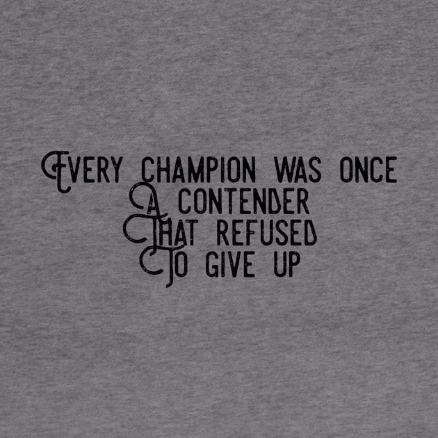 every champion was once a contender that refused to give up by GMAT